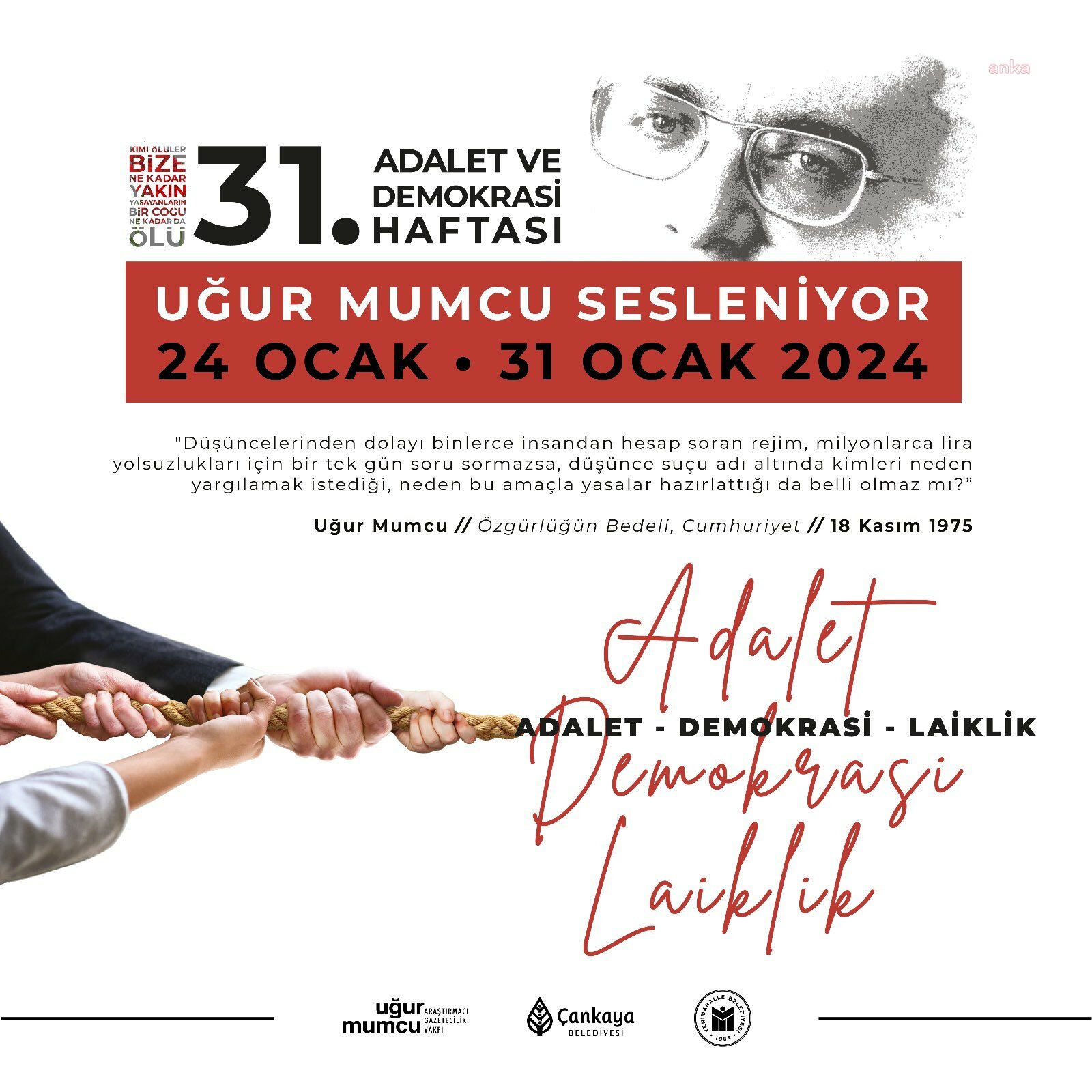 UĞUR MUMCU VE KATLEDİLEN AYDINLAR ANISINA DÜZENLENECEK 31. ADALET VE DEMOKRASİ HAFTASI'NIN TEMASI "ADALET, DEMOKRASİ, LAİKLİK” OLARAK BELİRLENDİ