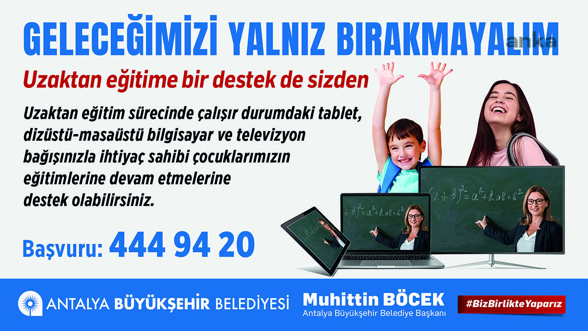 ANTALYA BÜYÜKŞEHİR’DEN UZAKTAN EĞİTİME DESTEK KAMPANYASI