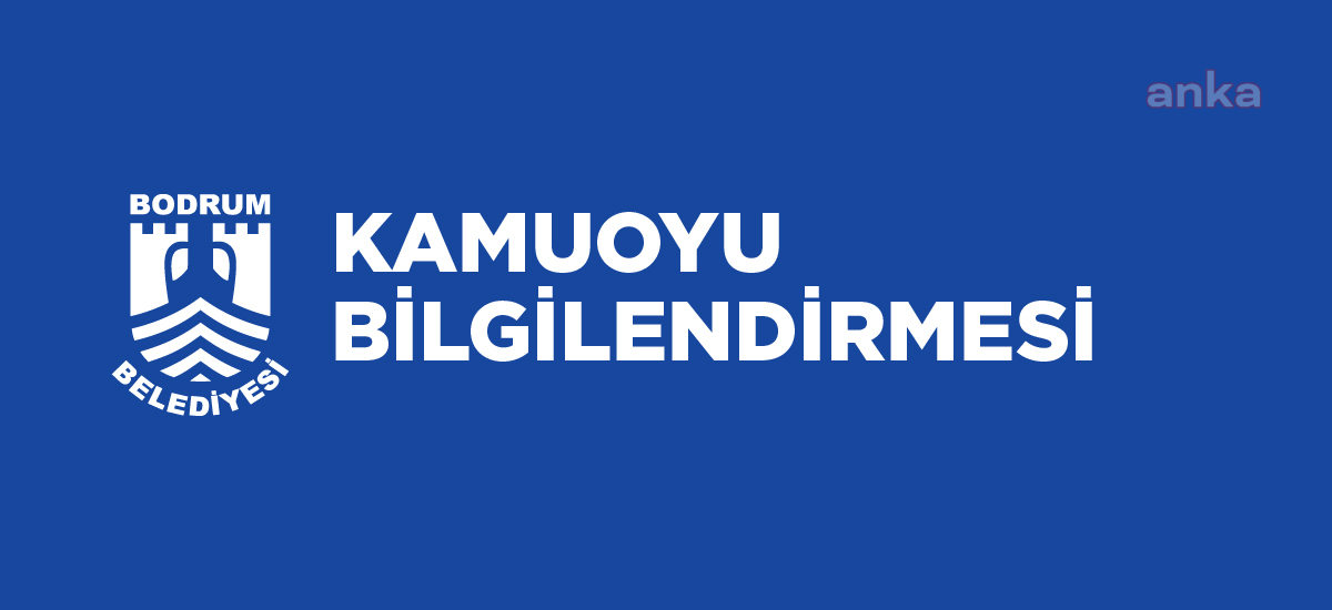 BODRUM BELEDİYESİ'NDEN BAŞKAN ARAS İLE İLGİLİ İDDİALARA YANIT