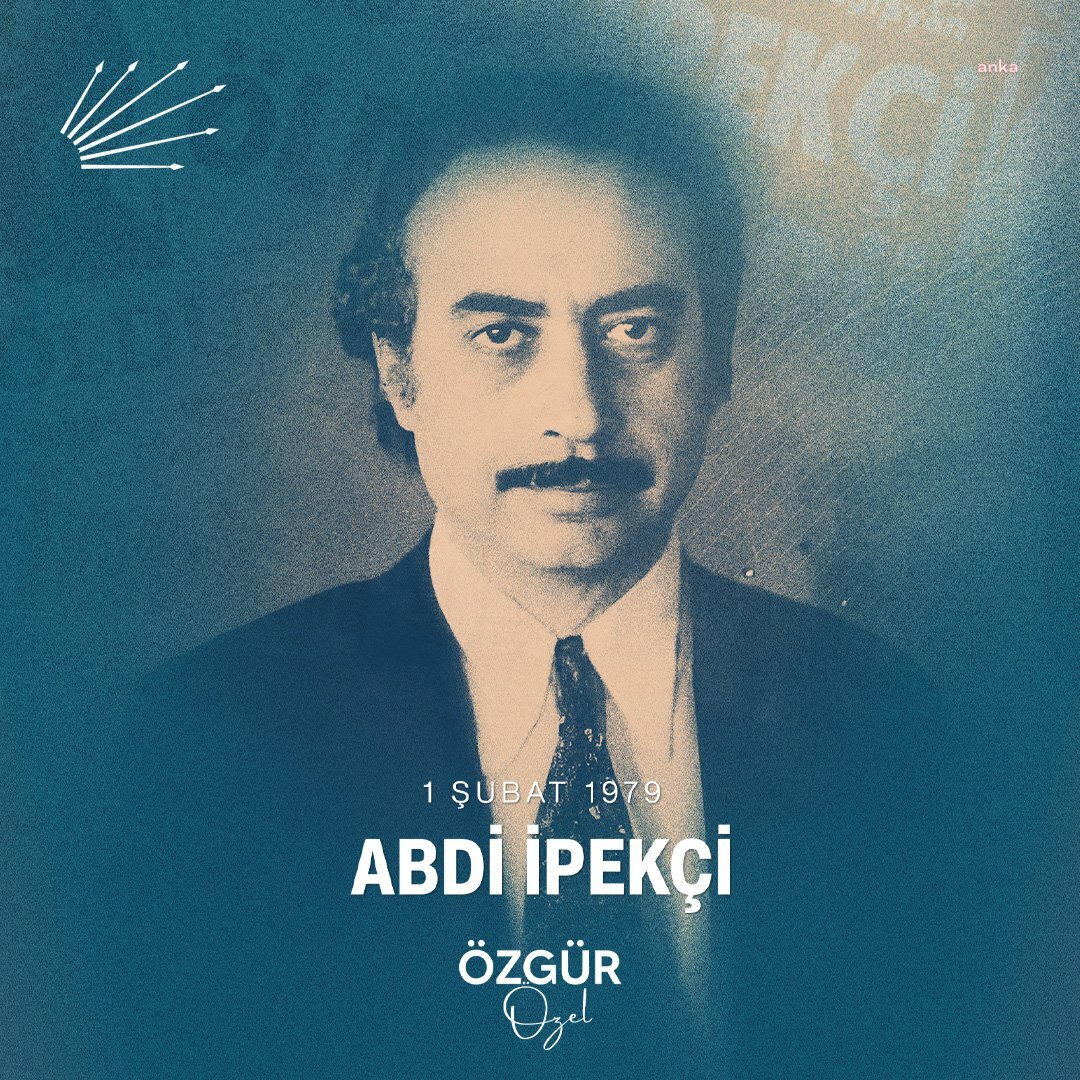 ÖZGÜR ÖZEL: "MİLLİYET GAZETESİ GENEL YAYIN MÜDÜRÜ ABDİ İPEKÇİ'Yİ KARANLIK BİR CİNAYETLE KATLEDİLİŞİNİN 45'İNCİ YILINDA SAYGIYLA ANIYORUM”