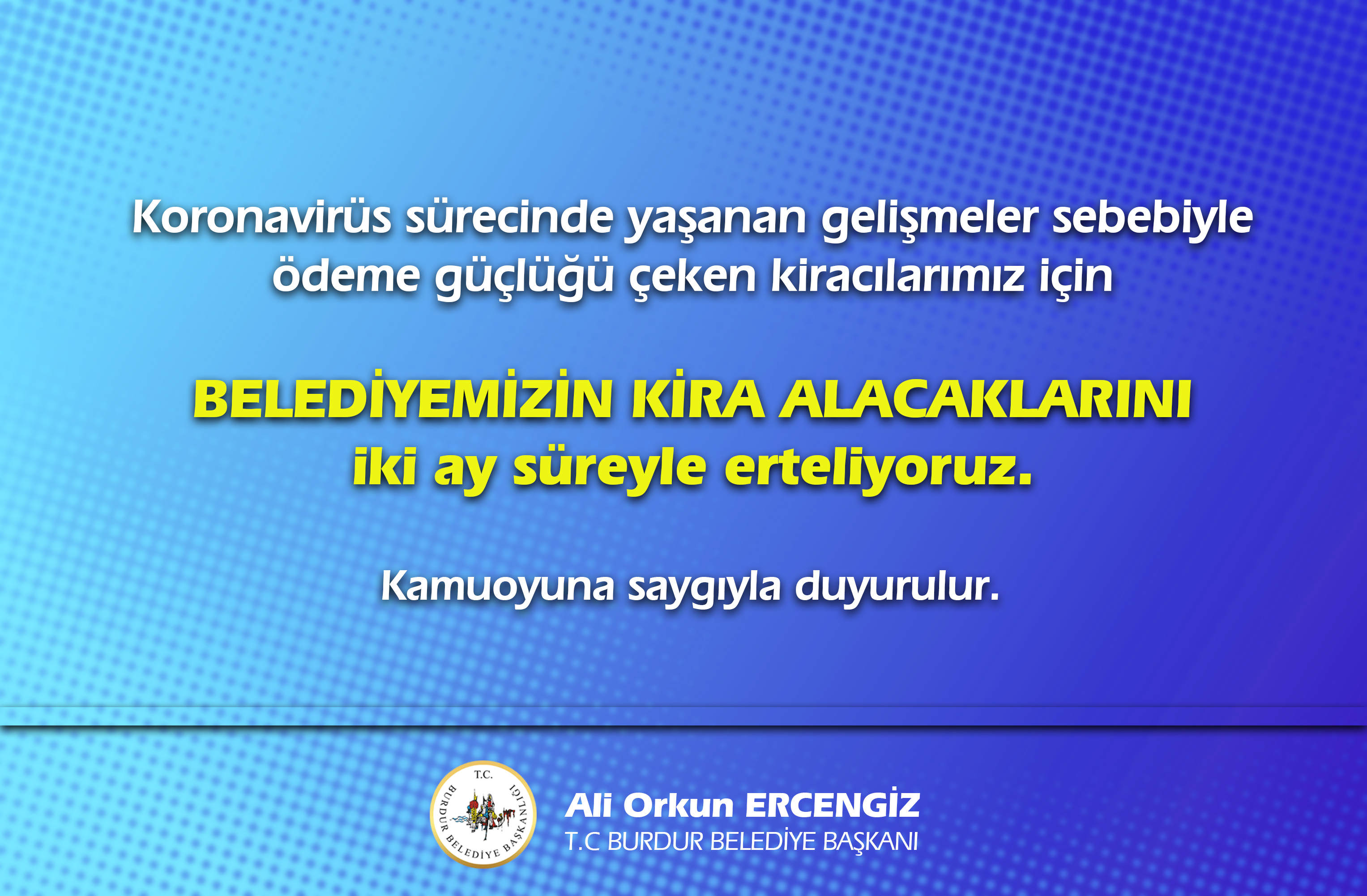 BURDUR BELEDİYESİ'NDEN KİRACILARINA 2 AYLIK ERTELEME MÜJDESİ