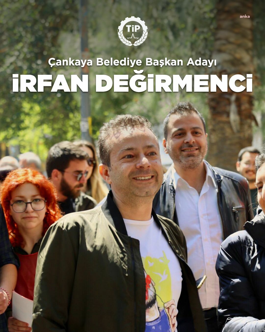TİP’İN ÇANKAYA BELEDİYE BAŞKAN ADAYI İRFAN DEĞİRMENCİ OLDU