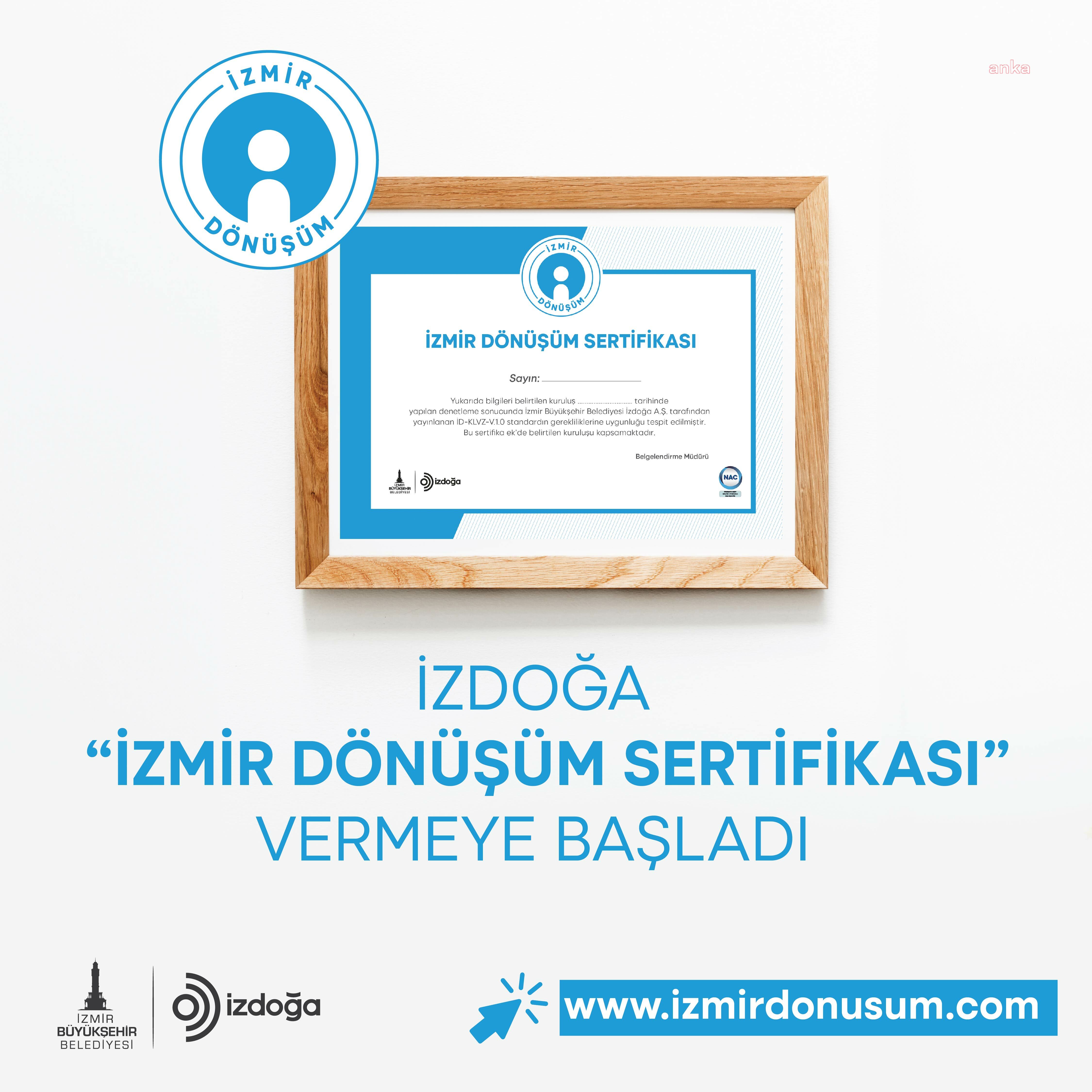İZDOĞA “İZMİR DÖNÜŞÜM SERTİFİKASI” VERMEYE BAŞLIYOR