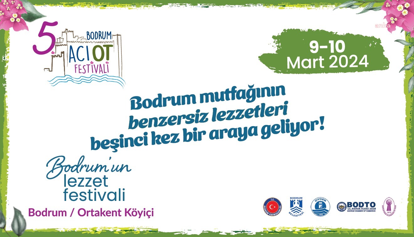 BODRUM’DA ‘5. ACI OT FESTİVALİ’ İÇİN GERİ SAYIM BAŞLADI