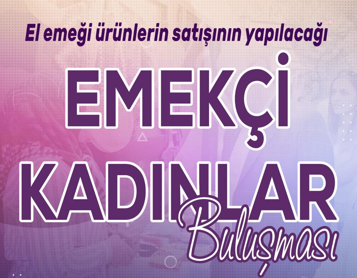 KIRŞEHİR BELEDİYESİ, EMEKÇİ KADINLAR BULUŞMASI’NA EV SAHİPLİĞİ YAPIYOR