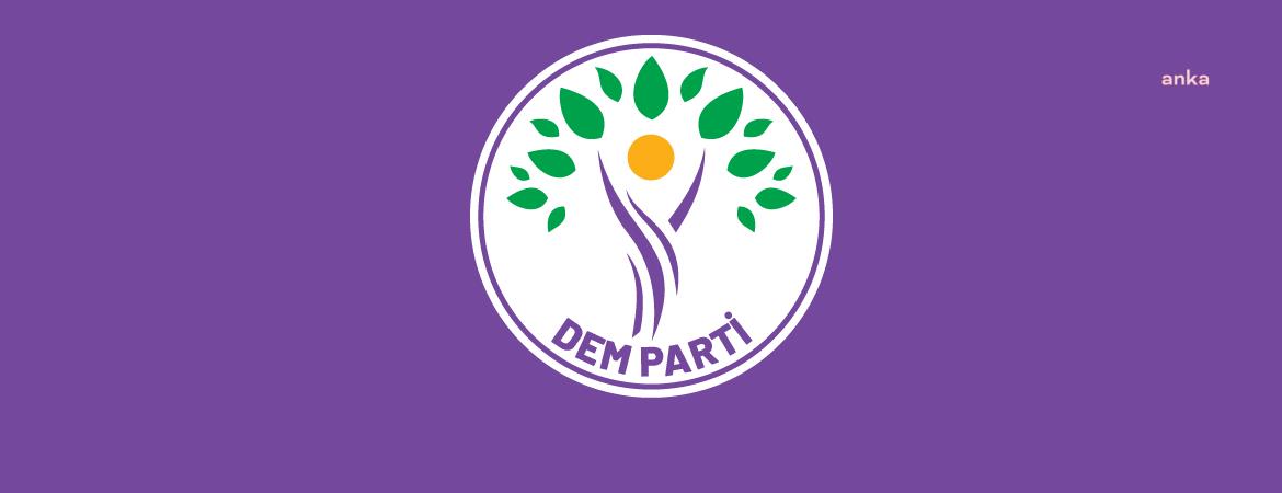 DEM PARTİ’DEN ''DOLMABAHÇE RUHUNA'' GERİ DÖNME ÇAĞRISI...