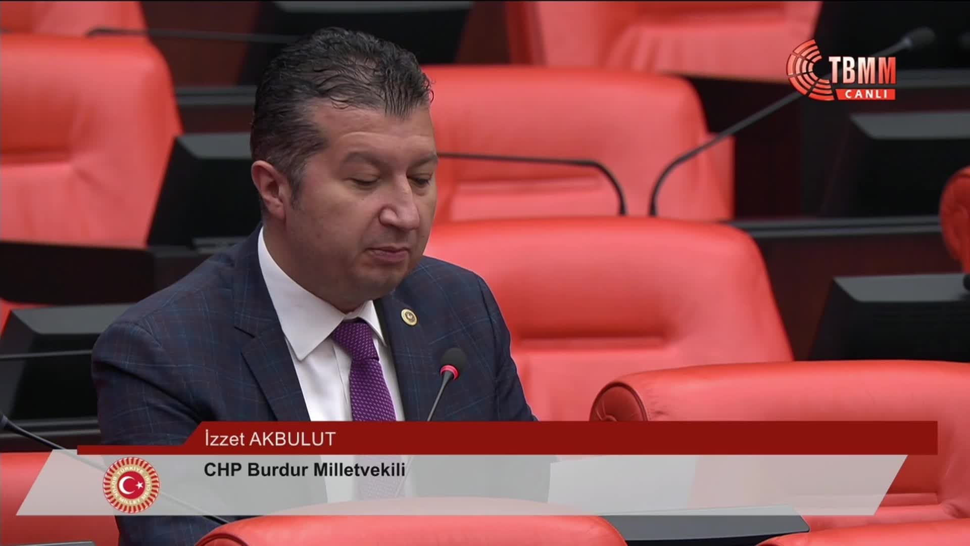 İZZET AKBULUT, TBMM GENEL KURULU'NDA MALİ MÜŞAVİRLERİN SORUNLARINI GÜNDEME GETİRDİ