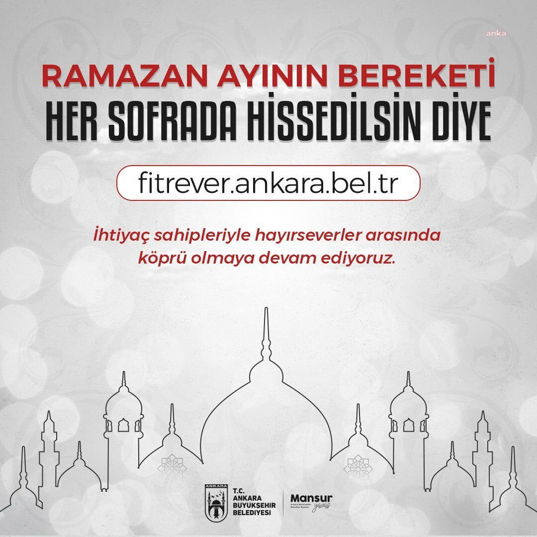 ANKARA BÜYÜKŞEHİR BELEDİYESİ'NDEN RAMAZAN'DA DAYANIŞMAYI ARTIRMAK İÇİN "FİTRE/FİDYE VER" KAMPANYASI