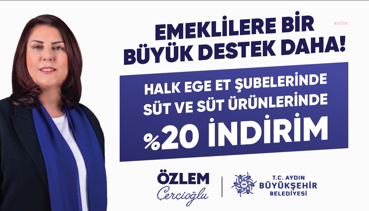 AYDIN BÜYÜKŞEHİR’DEN EMEKLİYE BİR DESTEK DAHA: EMEKLİ KART’LA SÜT VE SÜT ÜRÜNLERİNDE YÜZDE 20 İNDİRİM
