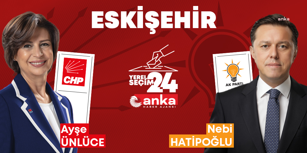 YEREL SEÇİM 2024... ESKİŞEHİR’DE SON DURUM
