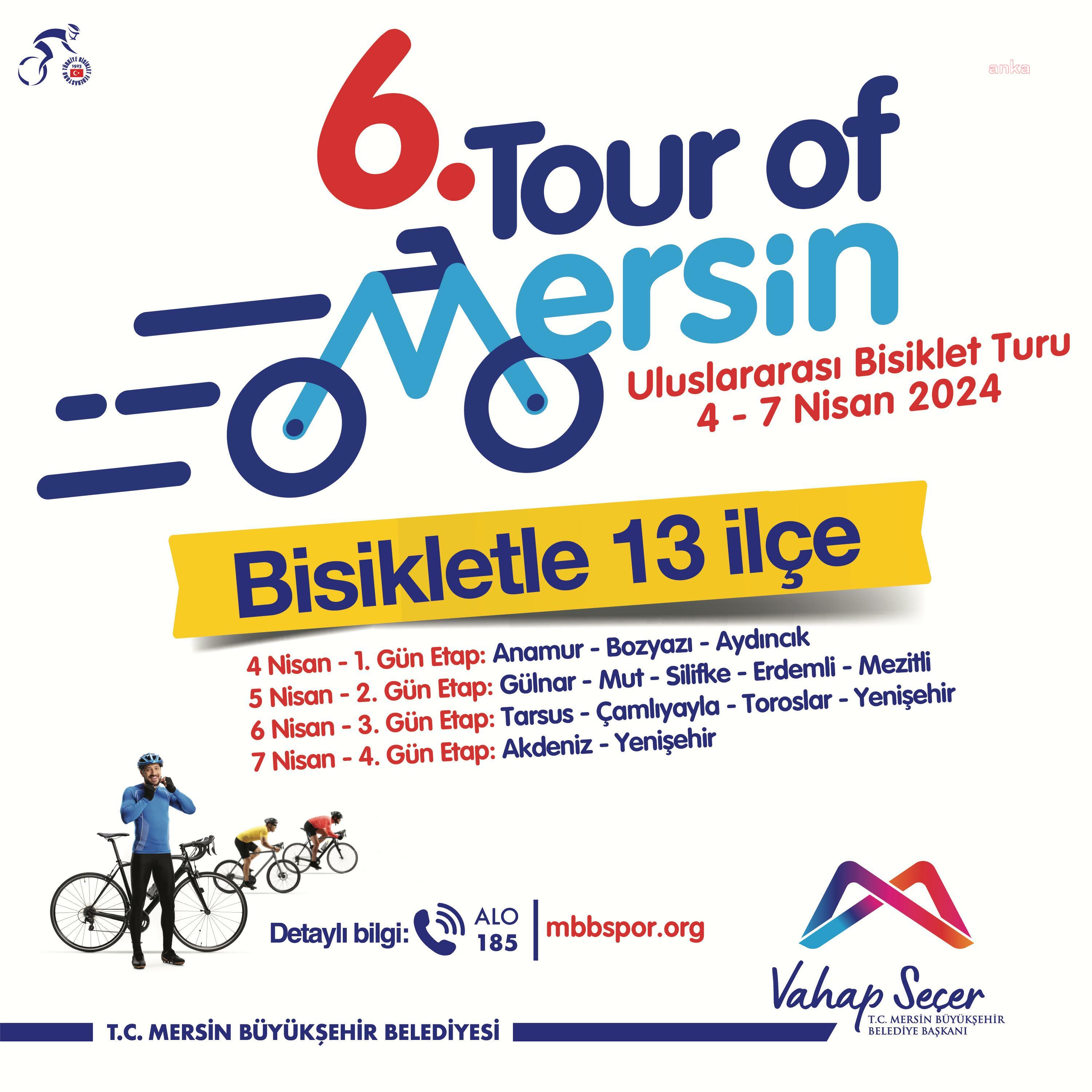 “6. TOUR OF MERSİN ULUSLARARASI BİSİKLET TURU” BAŞLIYOR