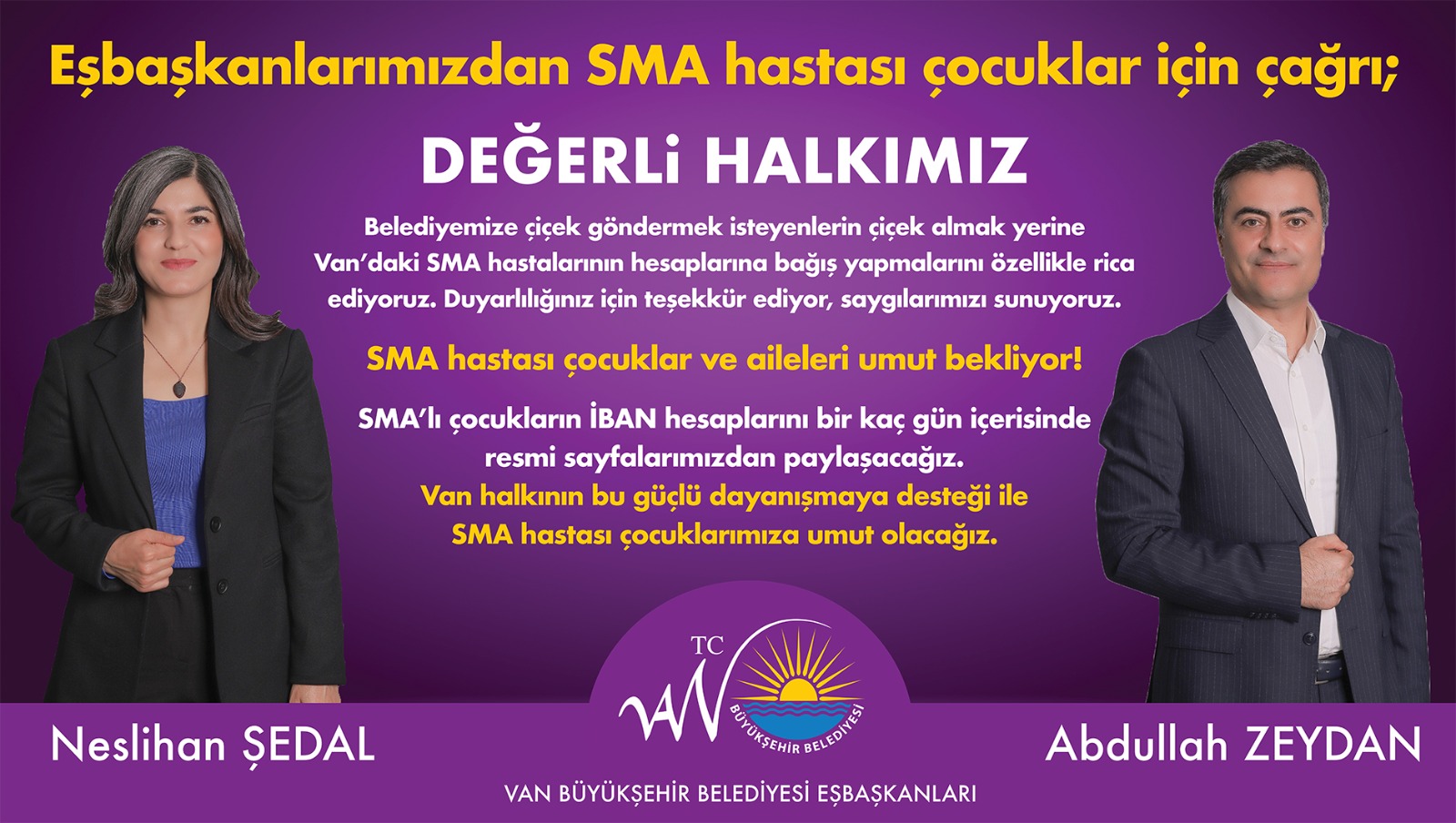 VAN BÜYÜKŞEHİR BELEDİYESİ EŞ BAŞKANLARINDAN ÇAĞRI: “ÇİÇEK YOLLAMAYIN SMA HASTASI ÇOÇUK VE AİLELERİNE UMUT OLUN”