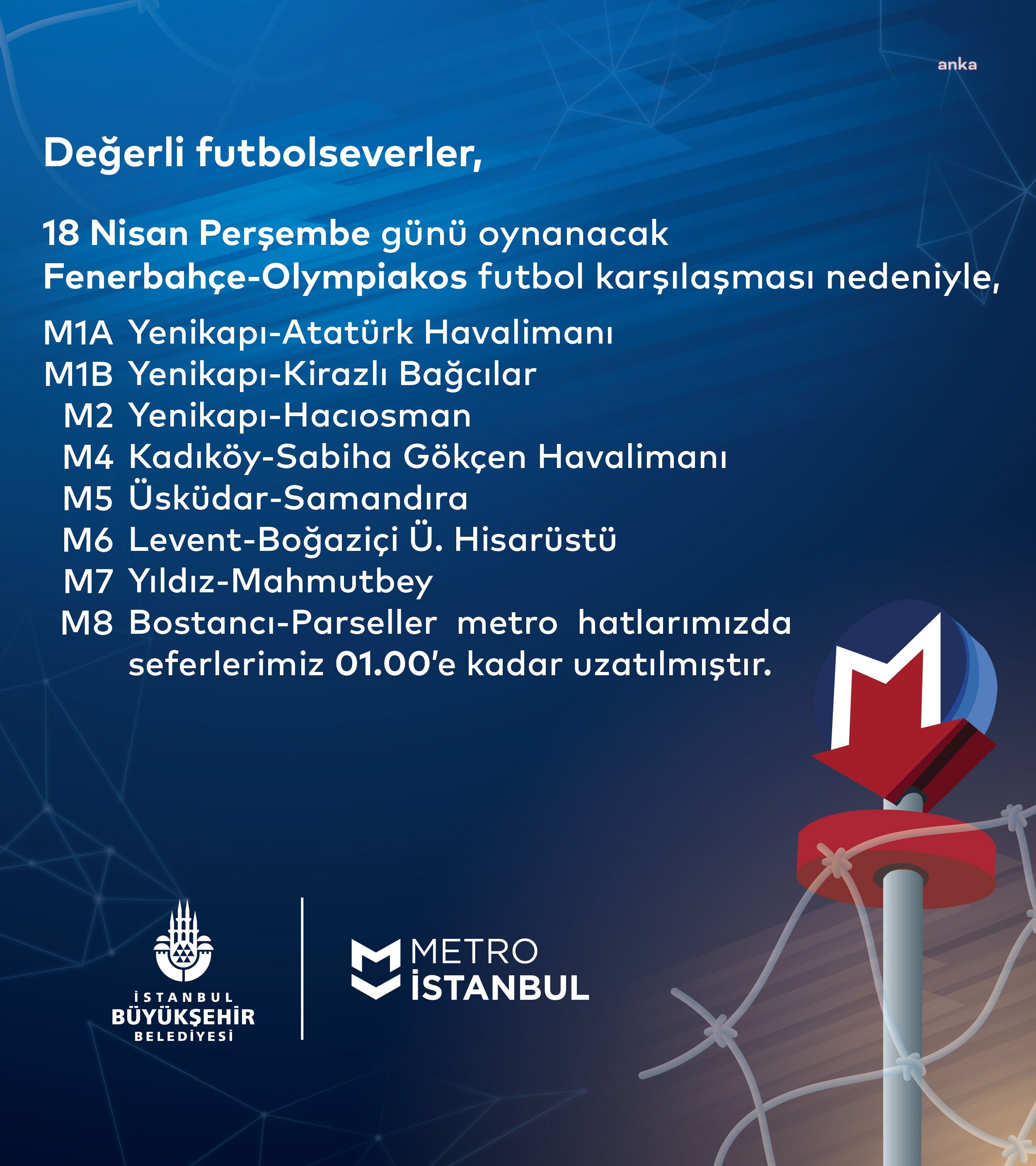 FENERBAHÇE-OLYMPİAKOS KARŞILAŞMASI İÇİN BAZI METRO SEFERLERİ 01.00’E KADAR SÜRECEK
