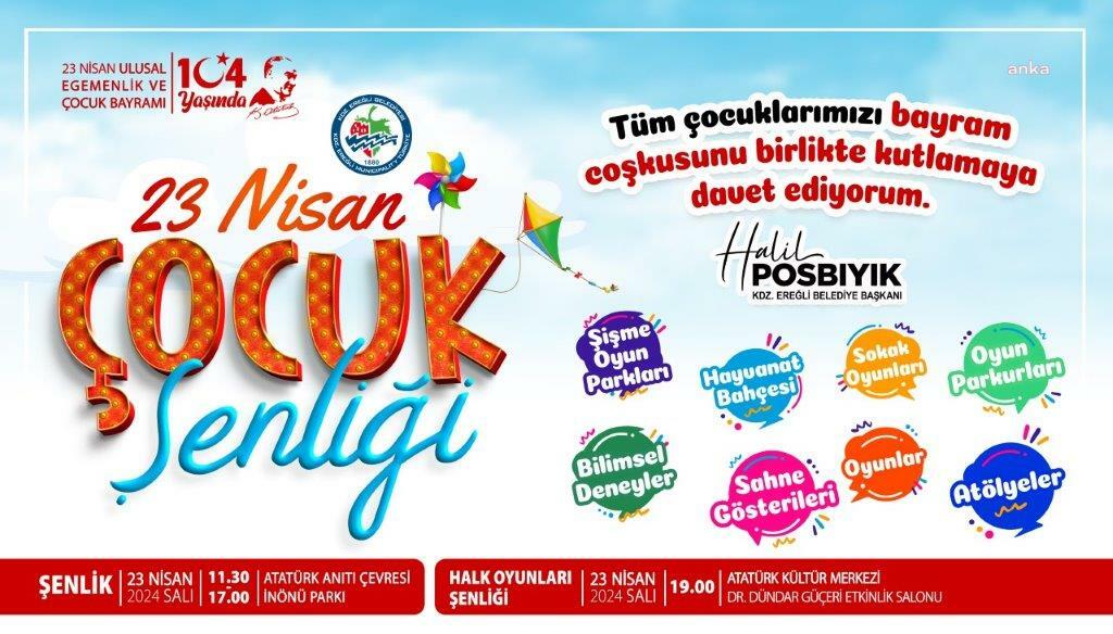 KDZ. EREĞLİ BELEDİYESİ, 23 NİSAN ÇOCUK ŞENLİĞİ DÜZENLİYOR