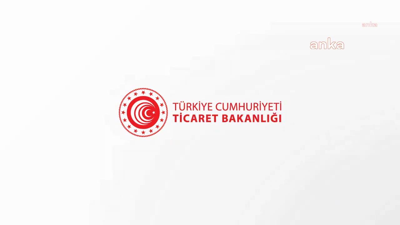 TİCARET BAKANLIĞINDAN BEYAZ ET İHRACATINA SINIRLAMA, FAHİŞ FİYAT ARTIŞI YAPAN FİRMALARA CEZA