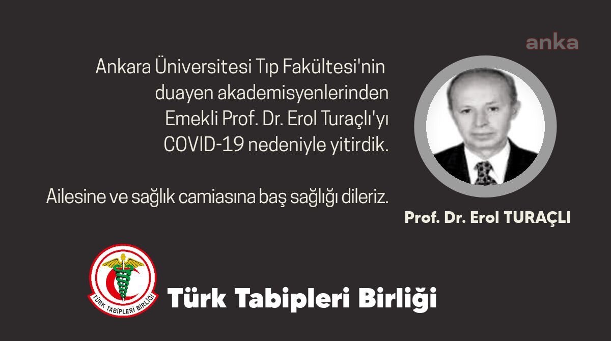 EMEKLİ AKADEMİSYEN PROF. DR. EROL TURAÇLI KORONAVİRÜS NEDENİYLE YAŞAMINI YİTİRDİ