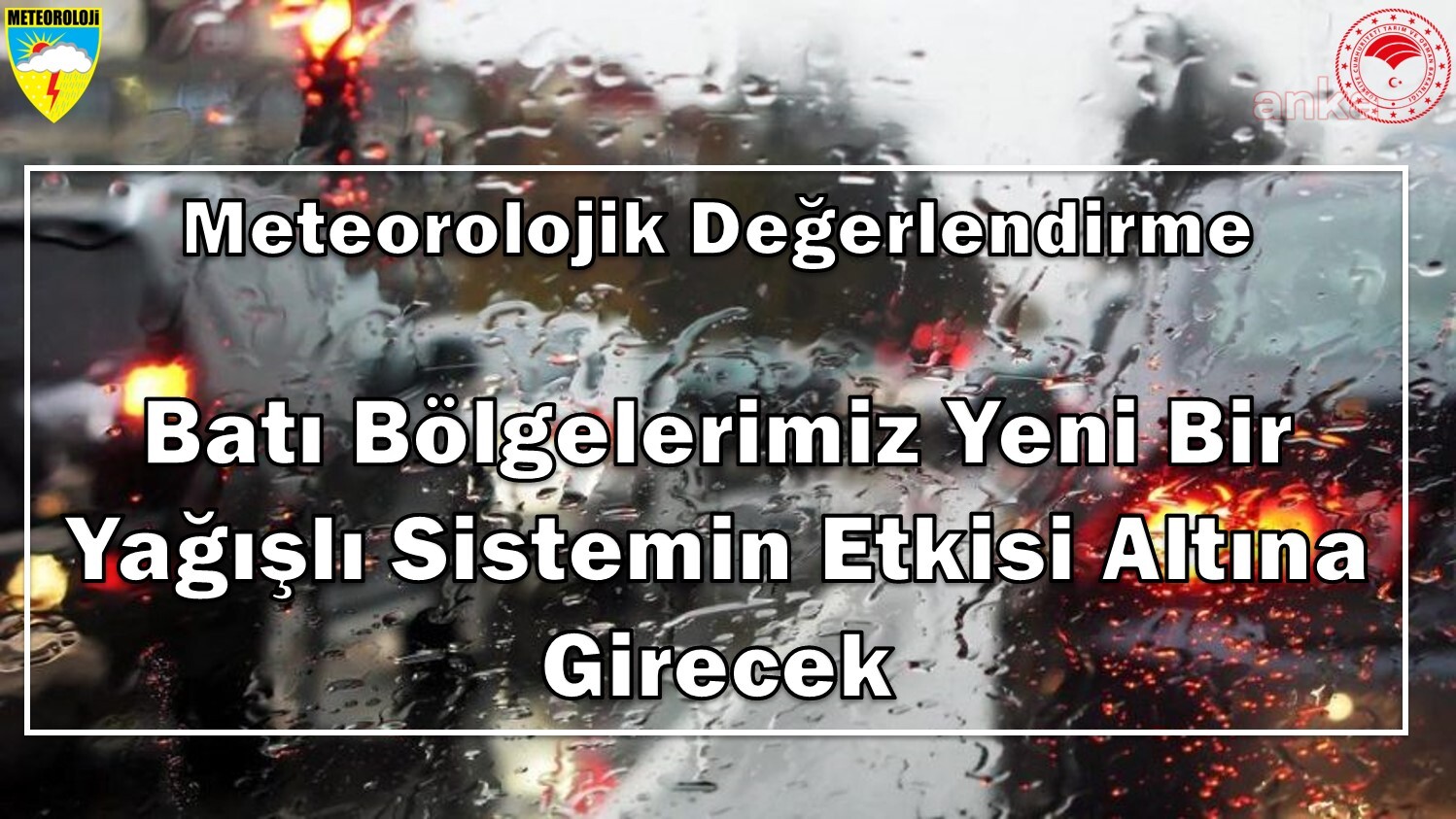 METEOROLOJİ UYARDI: "BATI BÖLGELER, YAĞIŞLI SİSTEMİN ETKİSİ ALTINA GİRECEK; SICAKLIK, 8-10 DERECE DÜŞECEK