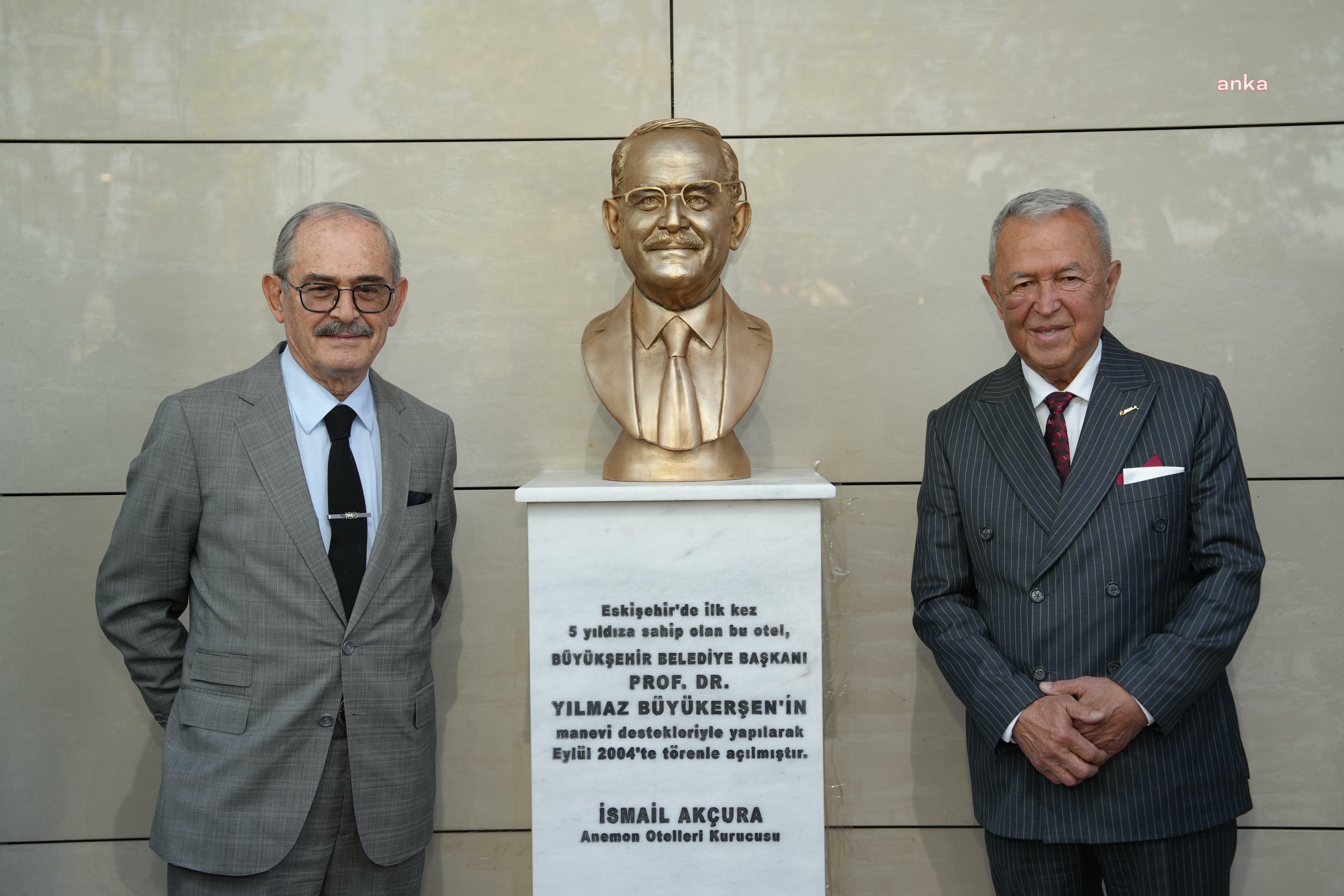ESKİŞEHİR’DE YILMAZ BÜYÜKERŞEN BÜSTÜ TÖRENLE AÇILDI