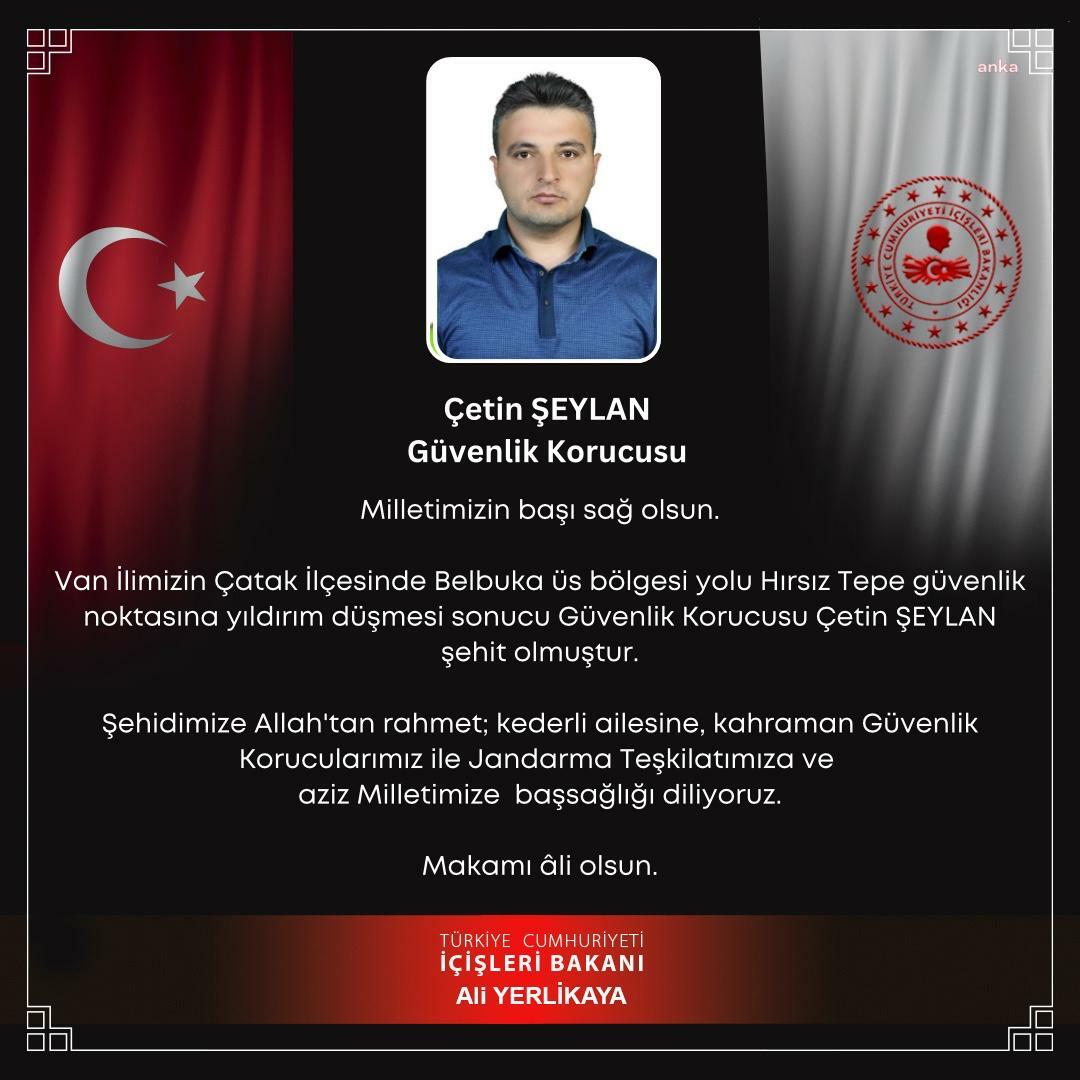 VAN'DA GÜVENLİK KORUCUSU ÇETİN ŞEYLAN, YILDIRIM ÇARPMASI SONUCU ŞEHİT OLDU