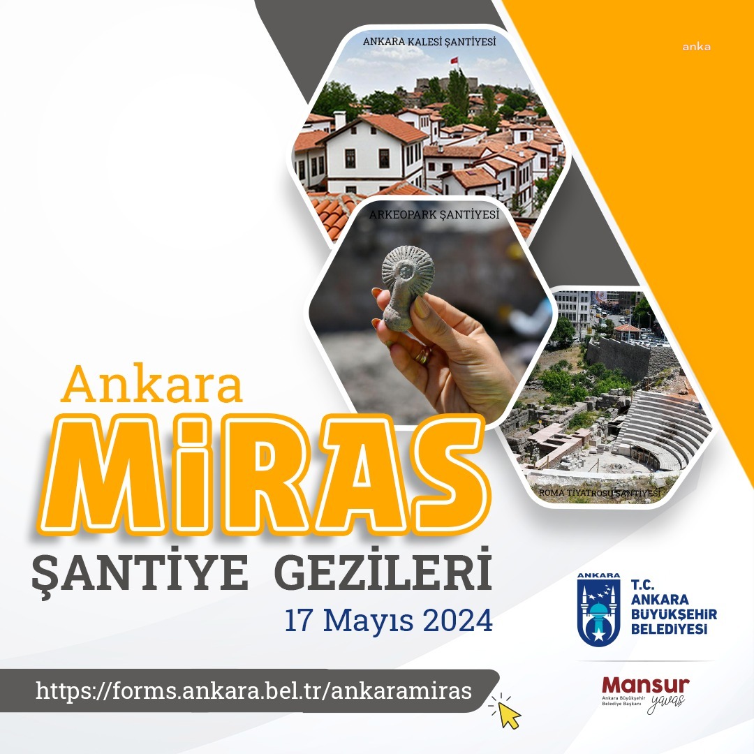 ANKARA BÜYÜKŞEHİR BELEDİYESİ’NİN ‘MİRAS ŞANTİYE GEZİLERİ’ DEVAM EDİYOR