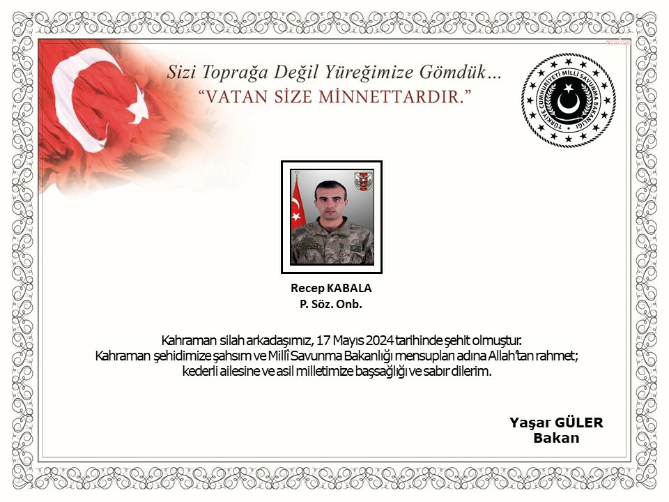 ACI HABERİ MSB DUYURDU, PİYADE SÖZLEŞMELİ ONBAŞI RECEP KABALA ŞEHİT OLDU