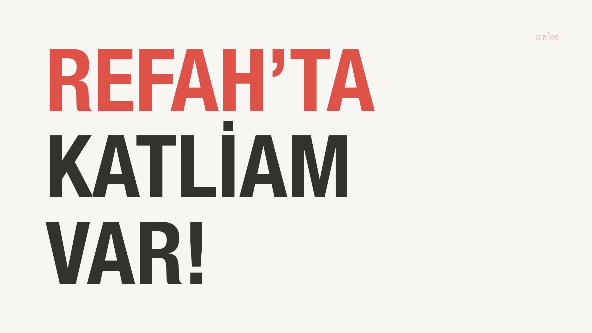 Siyasilerden İsrail'in Refah'taki saldırısına tepki: "Susmayın, Refah'ta katliam var"