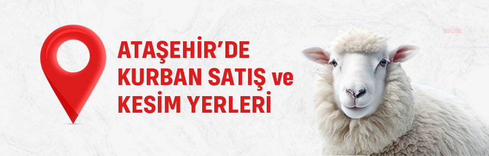 Ataşehir’de 5 nokta kurban satış ve kesim alanı olarak belirlendi