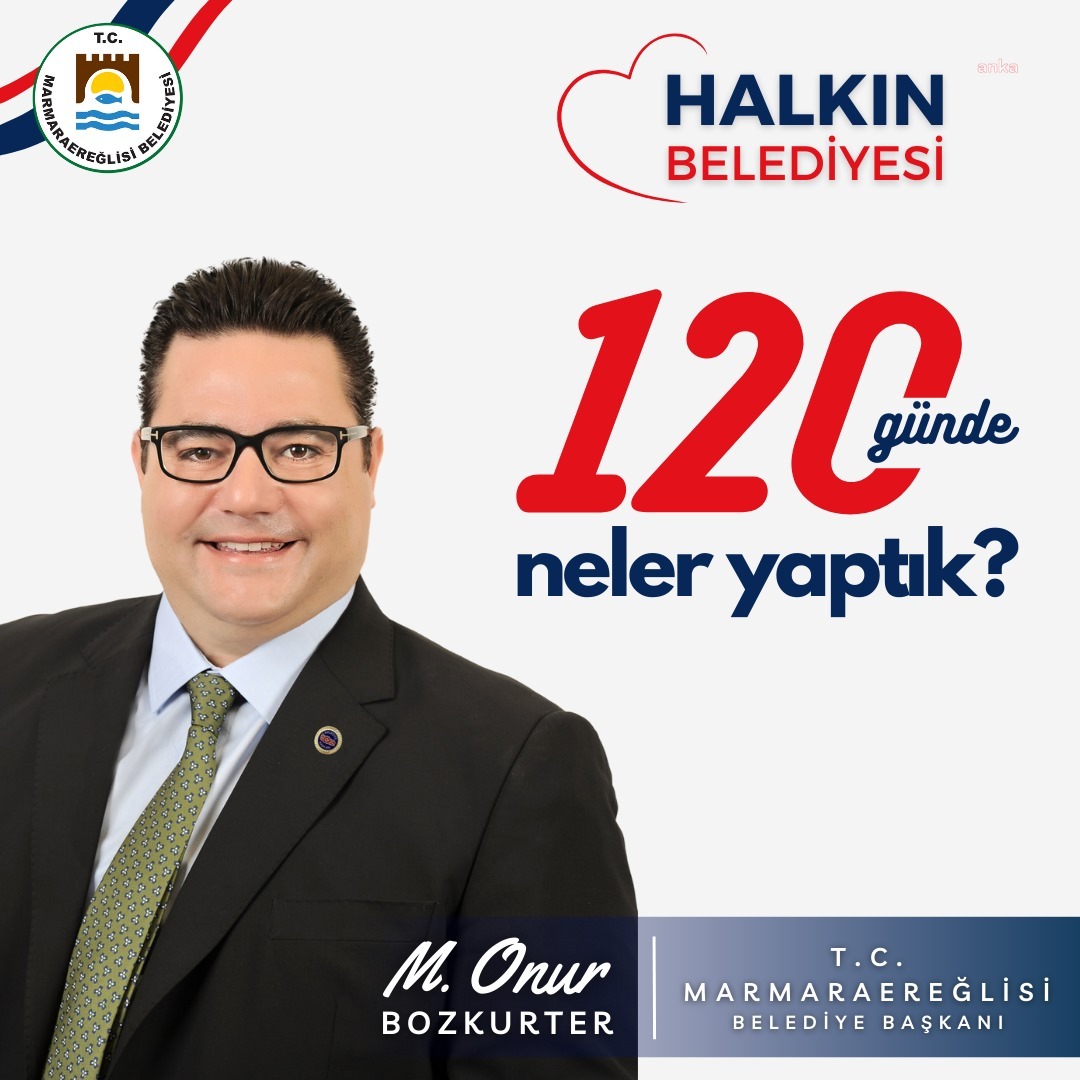 Marmaraereğlisi Belediye Başkanı Bozkurter: “Halkımızın desteği ve güveni, bize güç veriyor”