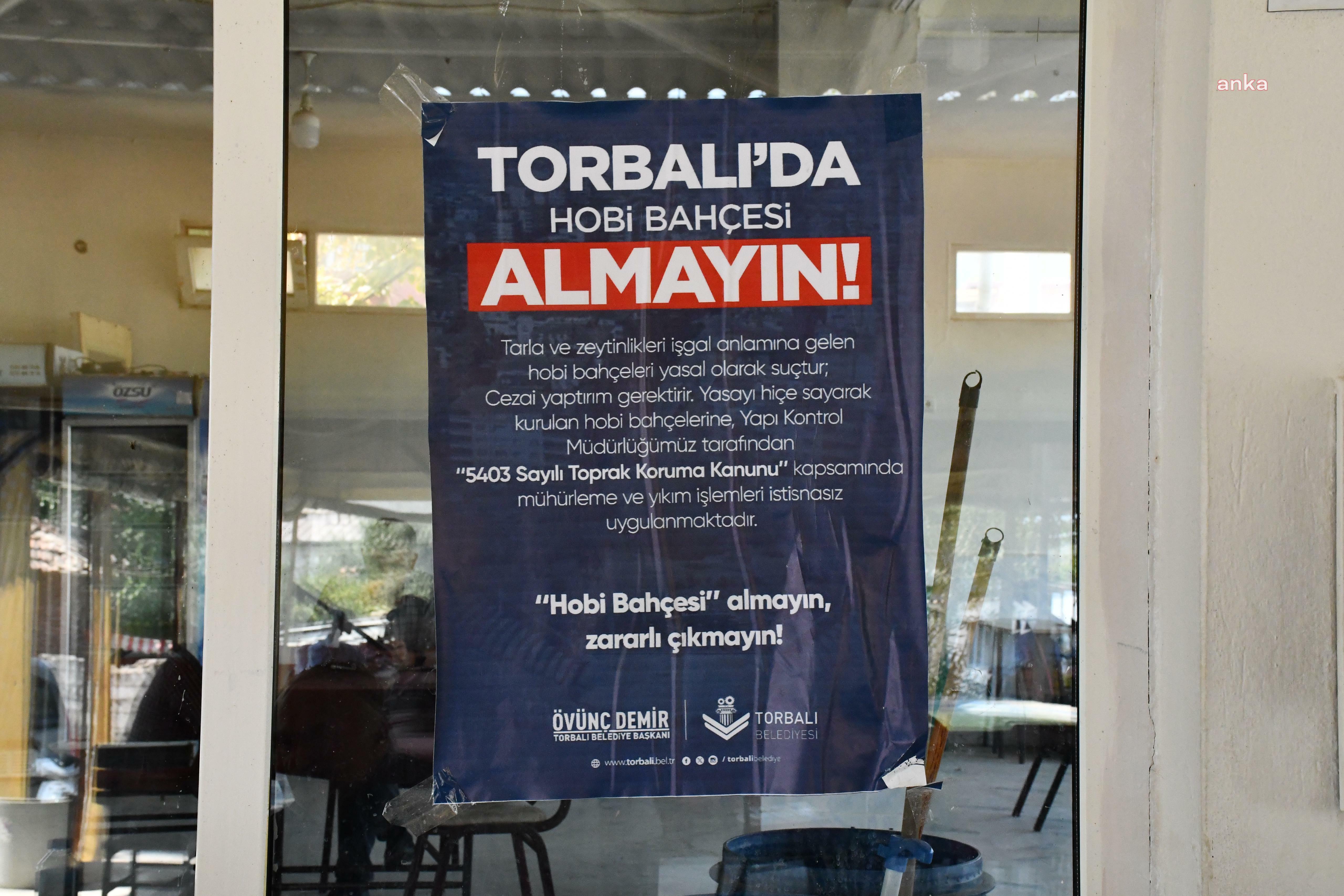Torbalı Belediye Başkanı Demir: "Hobi bahçesi adı altında tarım arazilerimizi işgal eden yasa dışı yapılara geçit vermiyoruz"