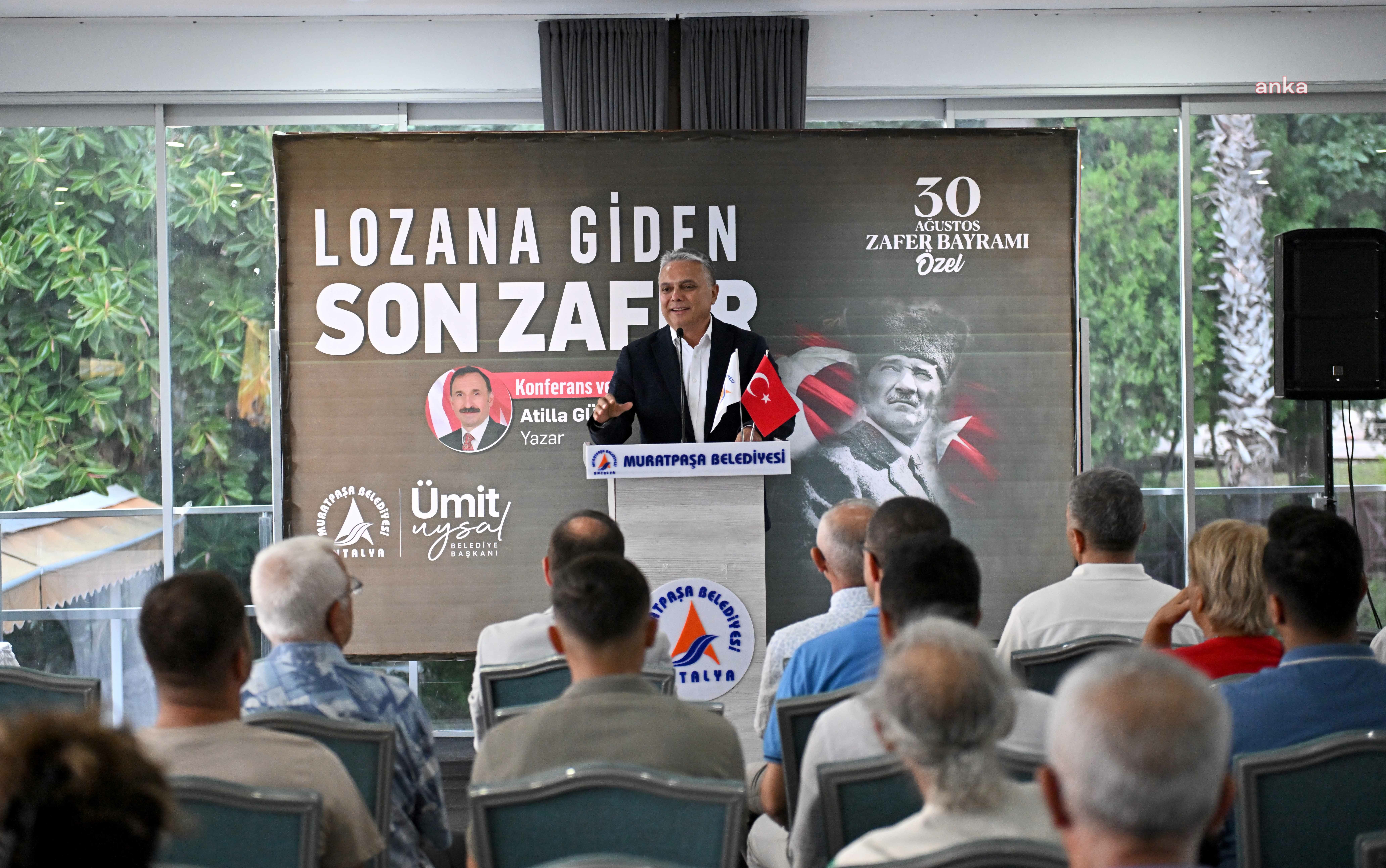Antalya Muratpaşa’da “Lozan’a Giden Son Zafer” konuşuldu