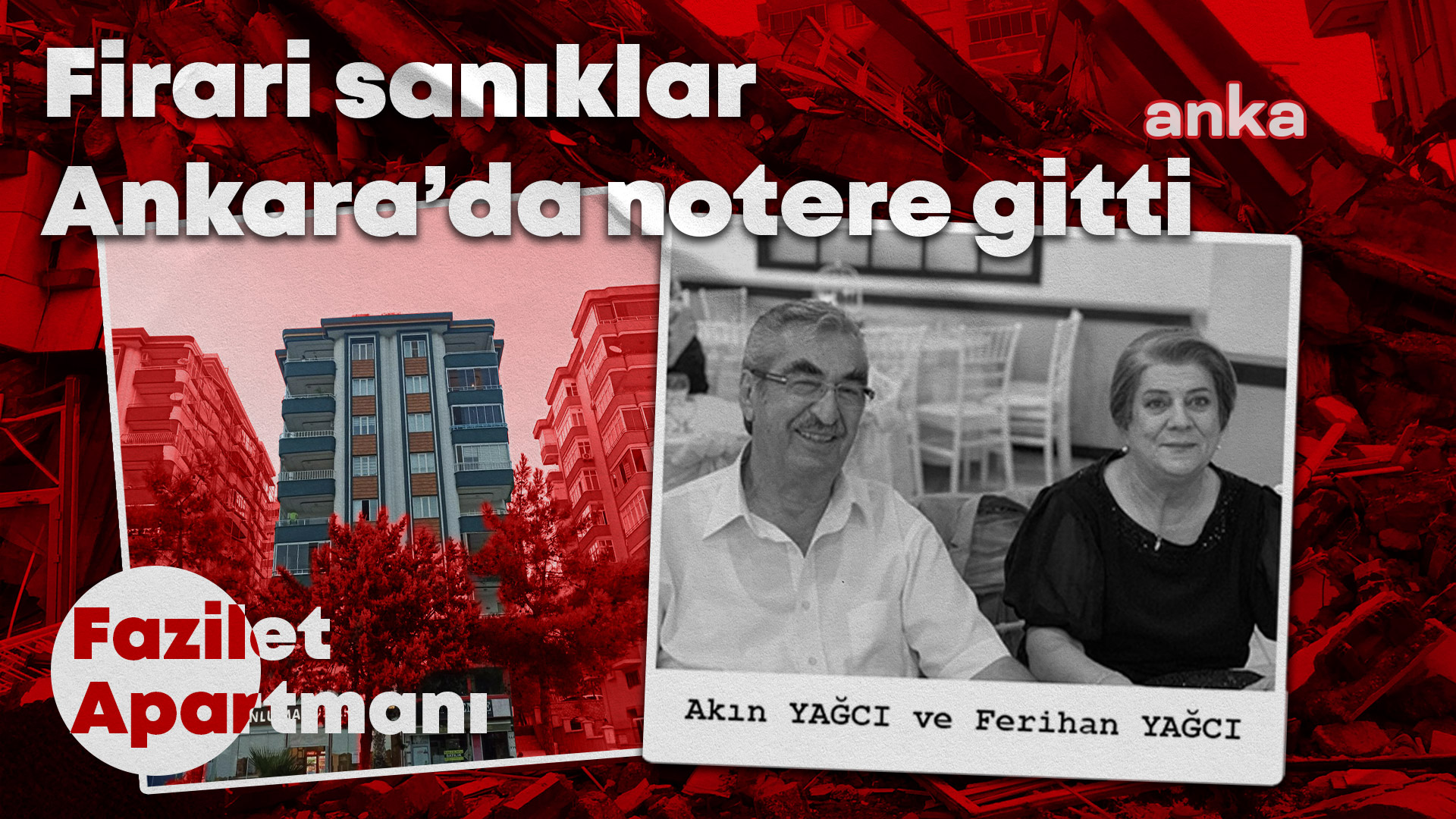 Depremde 19 kişiye mezar olan Fazilet Apartmanı'nın firari sanıkları Akın ve Ferihan Yağcı, notere gitmiş.... Noter yetkilileri: "Bu kişiler hakkında herhangi bir gözaltı işlemi olmadı"