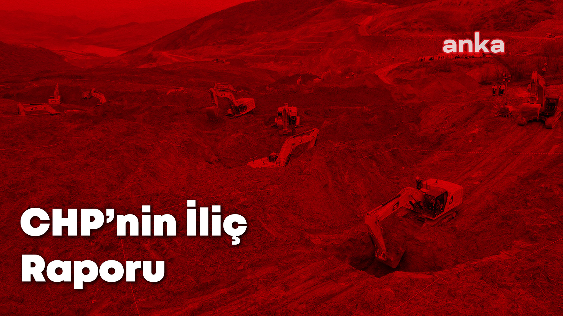 CHP hazırladığı İliç raporunu komisyona sundu: "İki farklı şirket üzerinden ÇED'e başvuruda bulunuldu, mevzuat ihlal edilerek hile yapıldı"