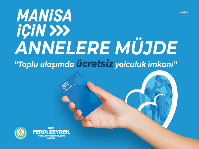 Manisa Büyükşehir Belediyesi’nden genç annelere 'Anne Kart' ile ücretsiz ulaşım imkanı