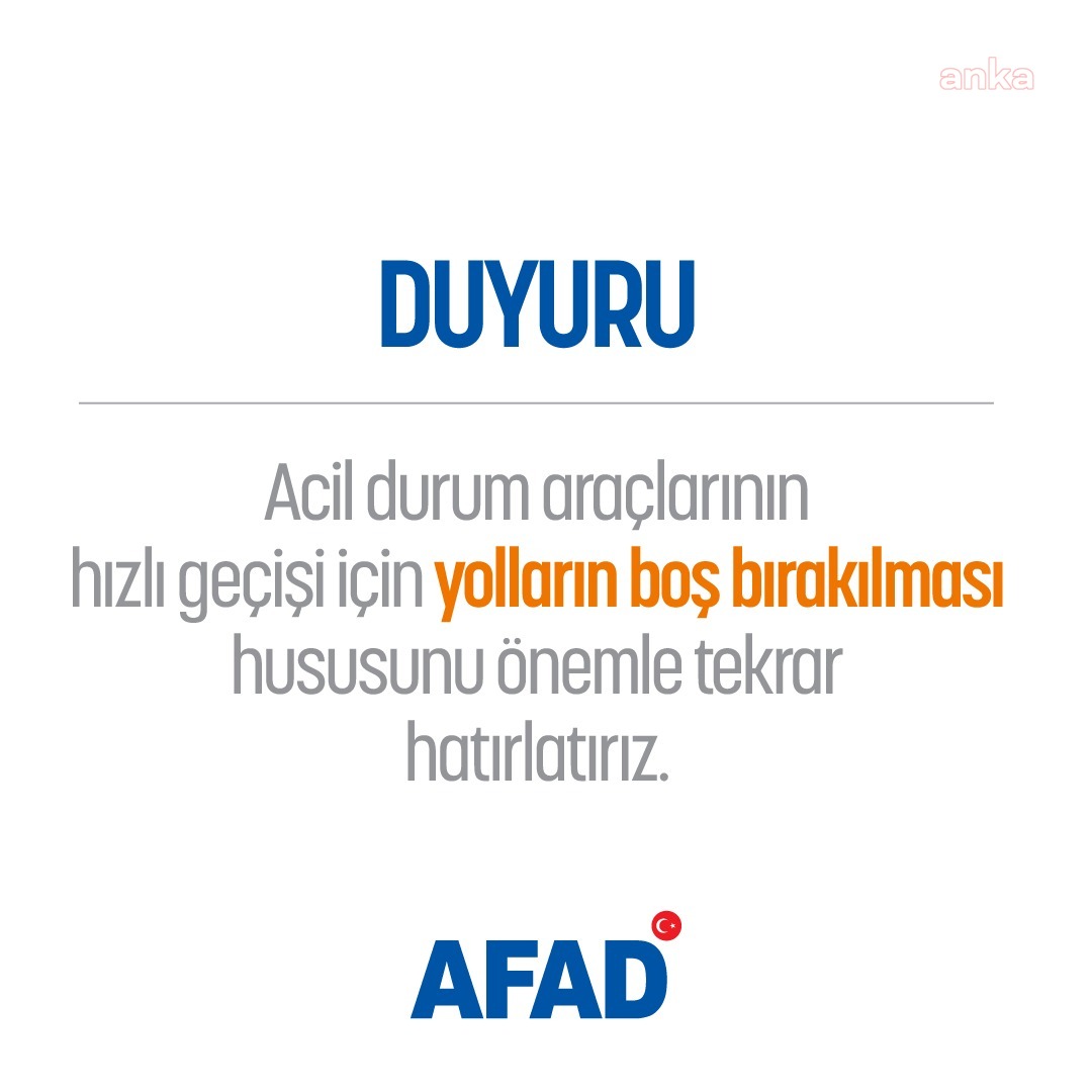 AFAD'DAN UYARI: ÖZEL ARACINIZLA YOLA ÇIKMAYIN, YOLLARI BOŞ TUTUN