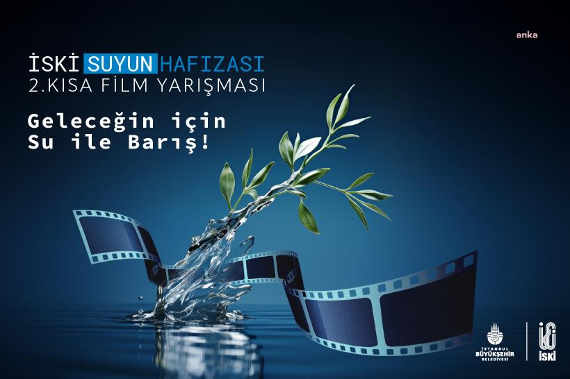 İSKİ Suyun Hafızası Kısa Film Yarışması'nın kazananları, 22 Ekim'de açıklanacak