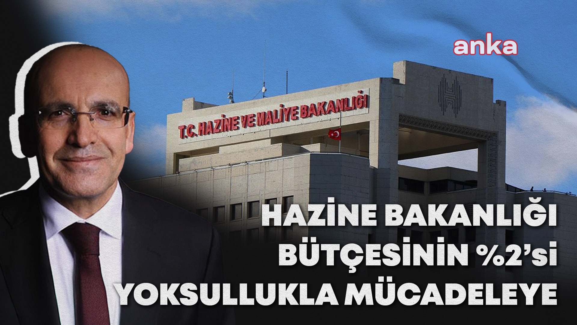 Hazine ve Maliye Bakanlığı bütçesinin yaklaşık yüzde 2’sini “yoksullukla mücadele ve sosyal yardımlaşma” programına ayıracak