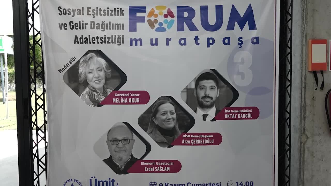 Forum Muratpaşa'da, “Sosyal Eşitsizlik ve Gelir Dağılımı Adaletsizliği” konuşuldu