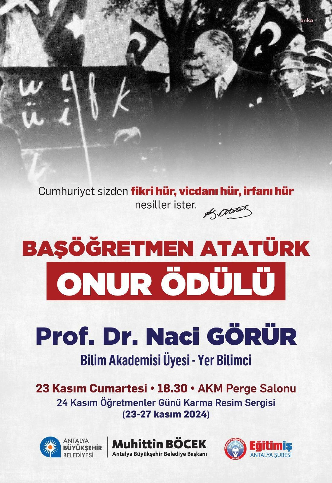 Antalya Büyükşehir Belediyesi, Başöğretmen Atatürk Onur Ödülü'nü Naci Görür'e verecek