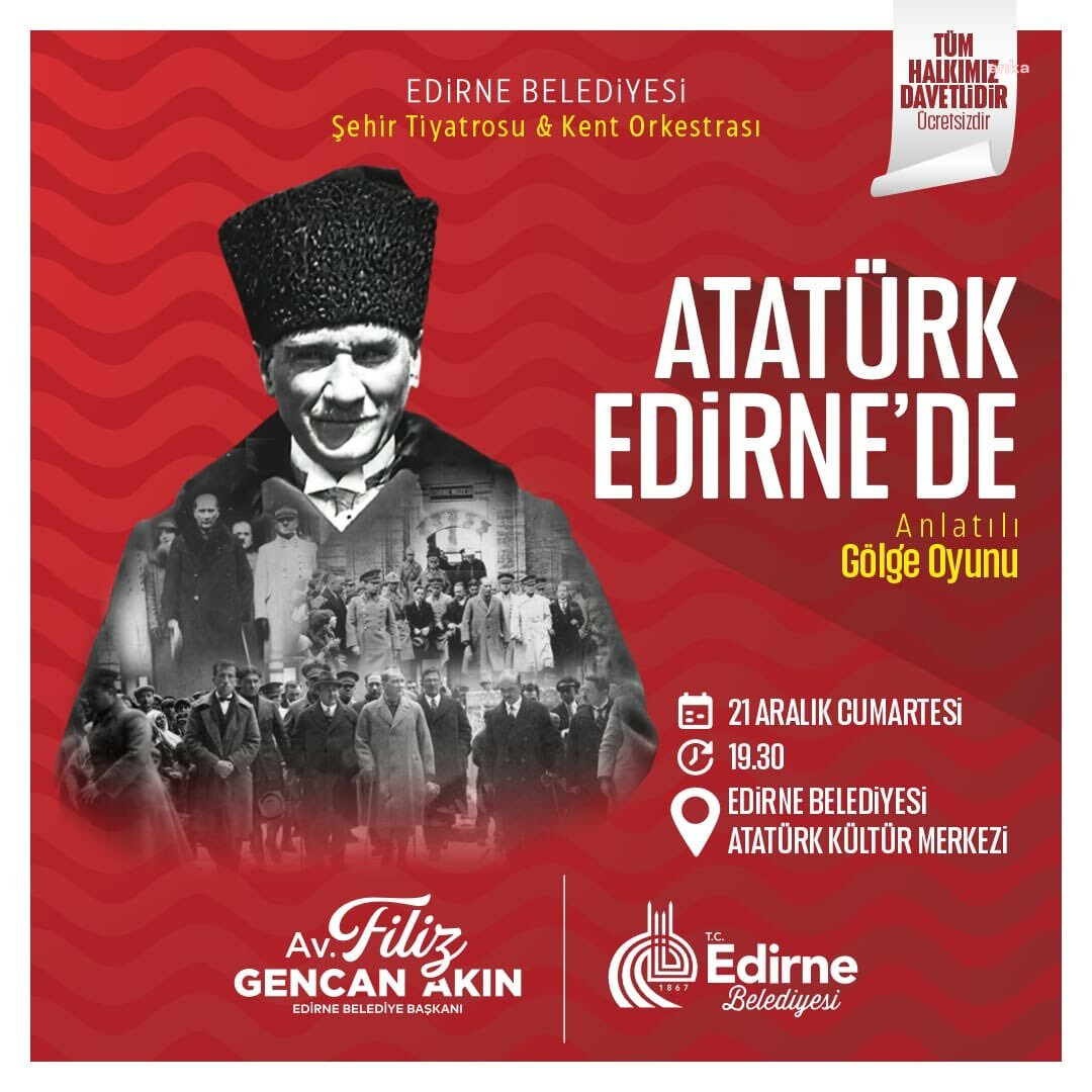 Edirne Belediyesi'nden Atatürk'ün kente gelişinin 94'üncü yılına özel "Atatürk Edirne’de Anlatılı Gölge Oyunu"