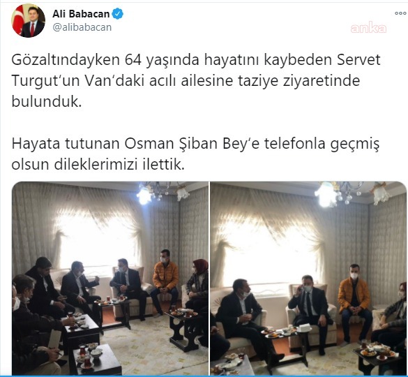 BABACAN, GÖZALTINDAYKEN HAYATINI KAYBEDEN SERVET TURGUT'UN AİLESİNİ ZİYARET ETTİ