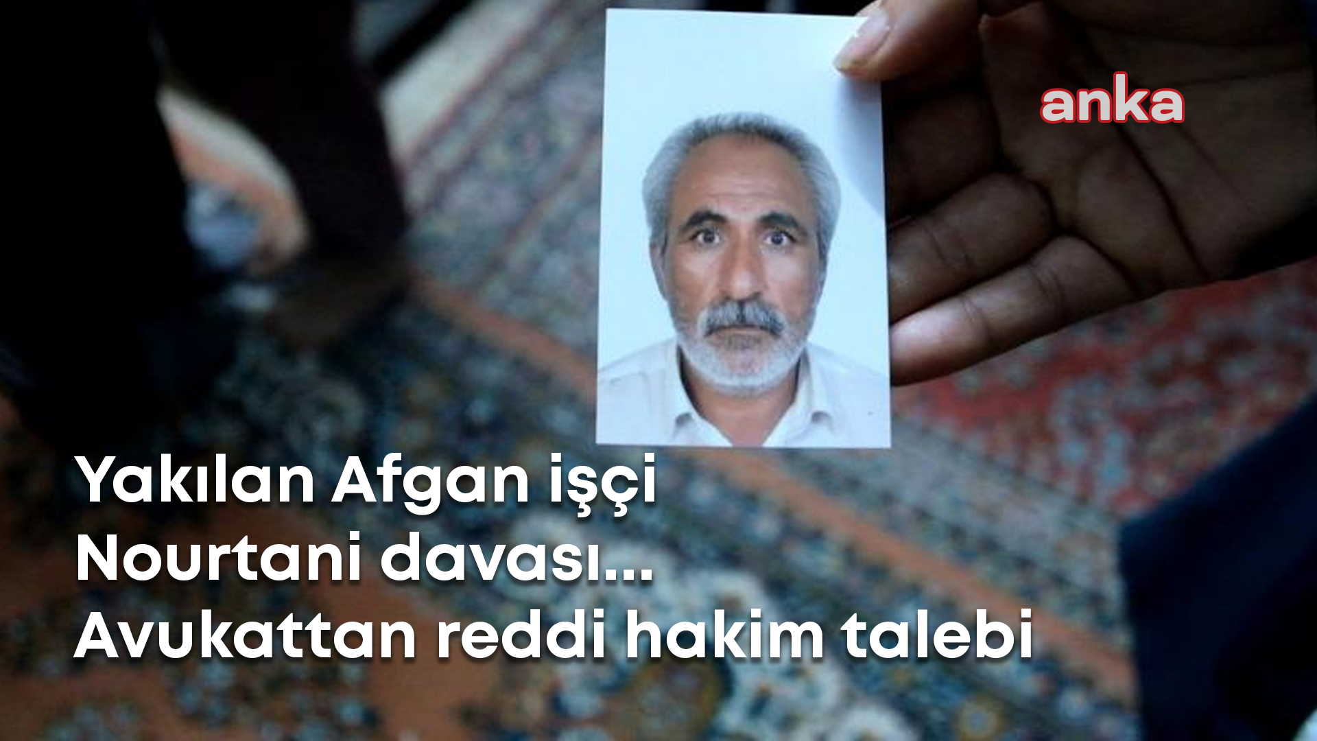 Kaçak maden ocağında çalışan Afgan işçinin yakılması davası... İşçinin ailesinin avukatı reddi hakim talebinde bulundu