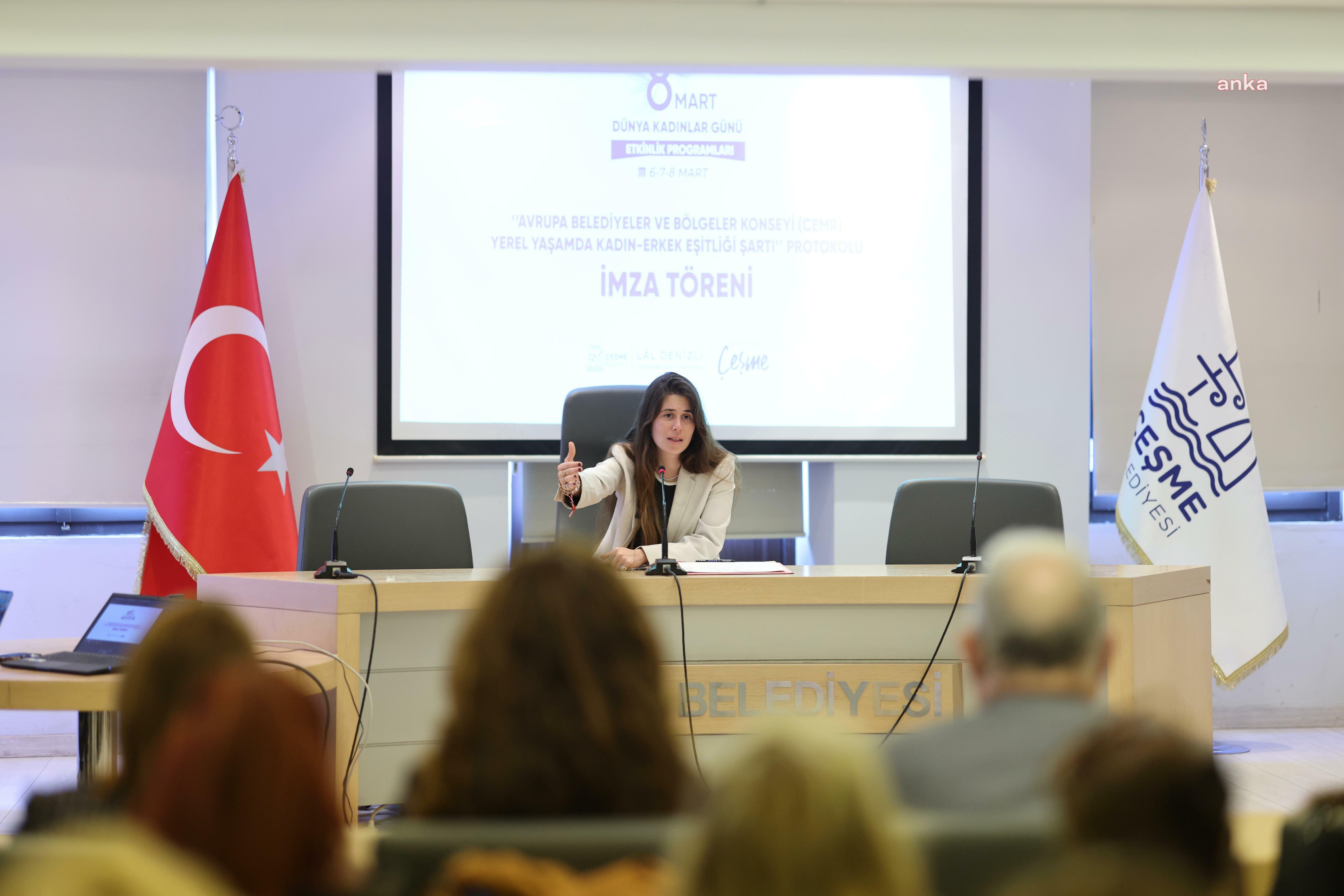 Çeşme Belediye Başkanı Denizli, CEMR Belgesi’ni imzaladı