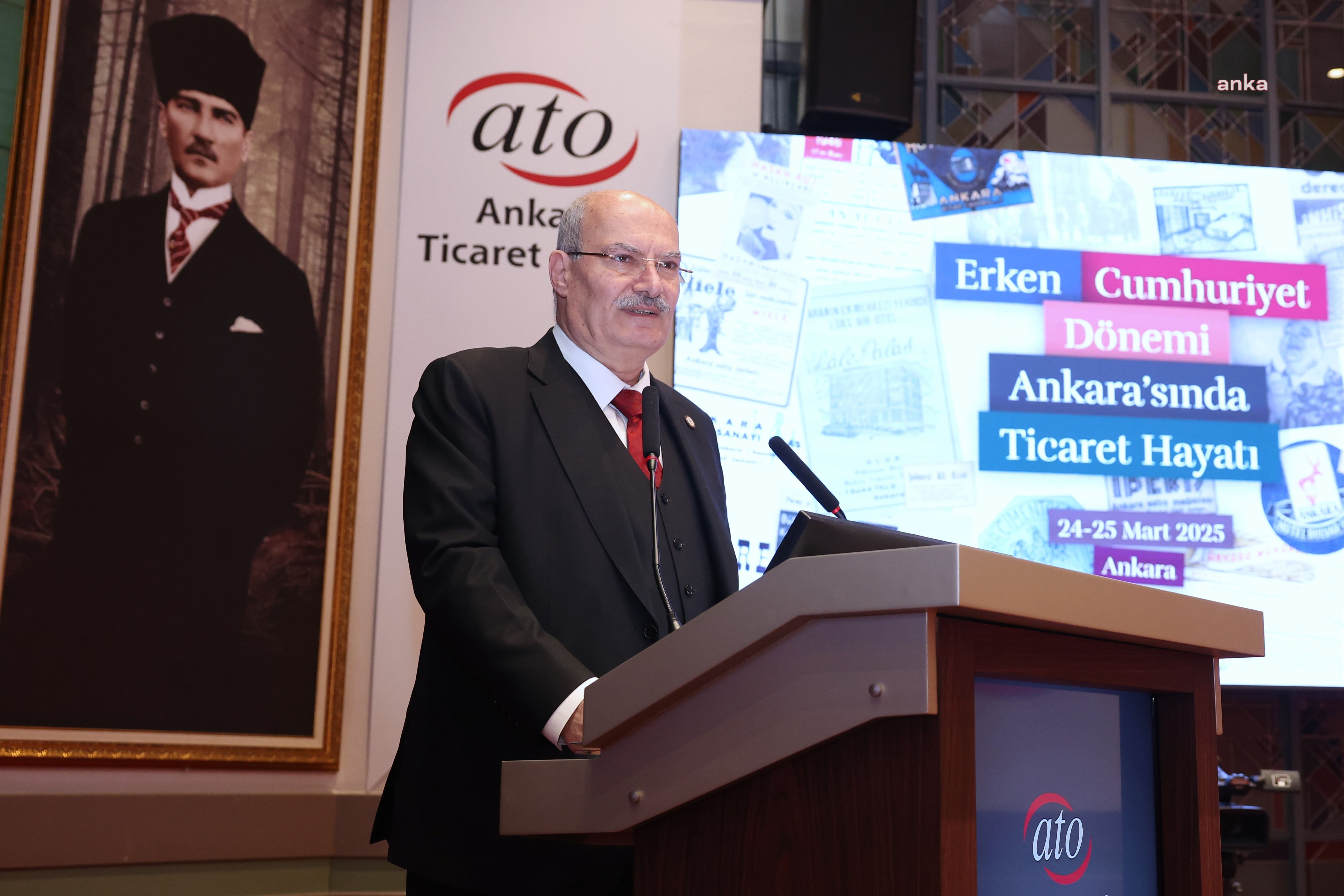 ATO, "Erken Cumhuriyet Dönemi Ankara’sında Ticaret Hayatı Sempozyumu"na ev sahipliği yaptı