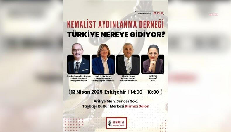 Kemalist Aydınlanma Derneği’nden panel çağrısı... Kemalistler, Eskişehir’de buluşuyor