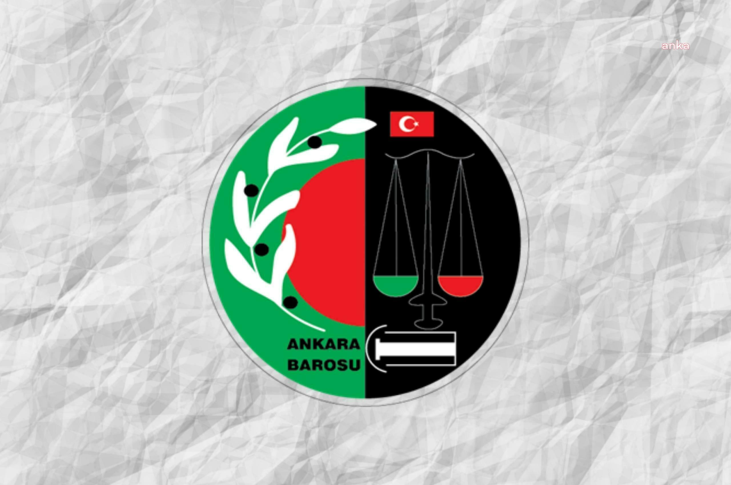 Ankara Barosu: Kollukça gerçekleştirildiği iddia edilen hak ihlallerine karşı raporlama yapılmış ve suç duyurusunda bulunulmuştur