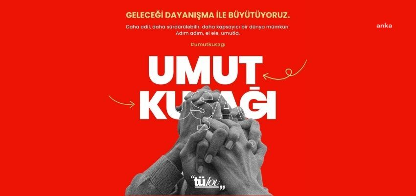 TÜLOV’dan yeni bir dayanışma hamlesi: ''Umut Kuşağı Fonu''