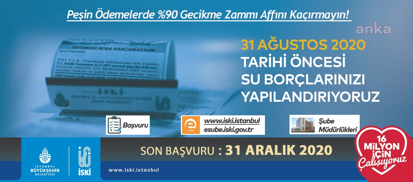 İSKİ SU BORÇLARINI YAPILANDIRIYOR