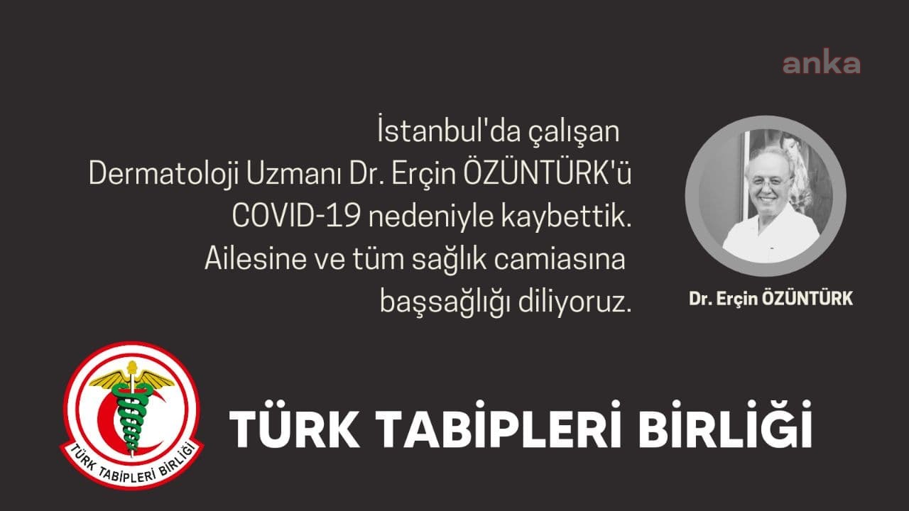 DR. ERÇİN ÖZÜNTÜRK KORONA VİRÜSÜNDEN HAYATINI KAYBETTİ