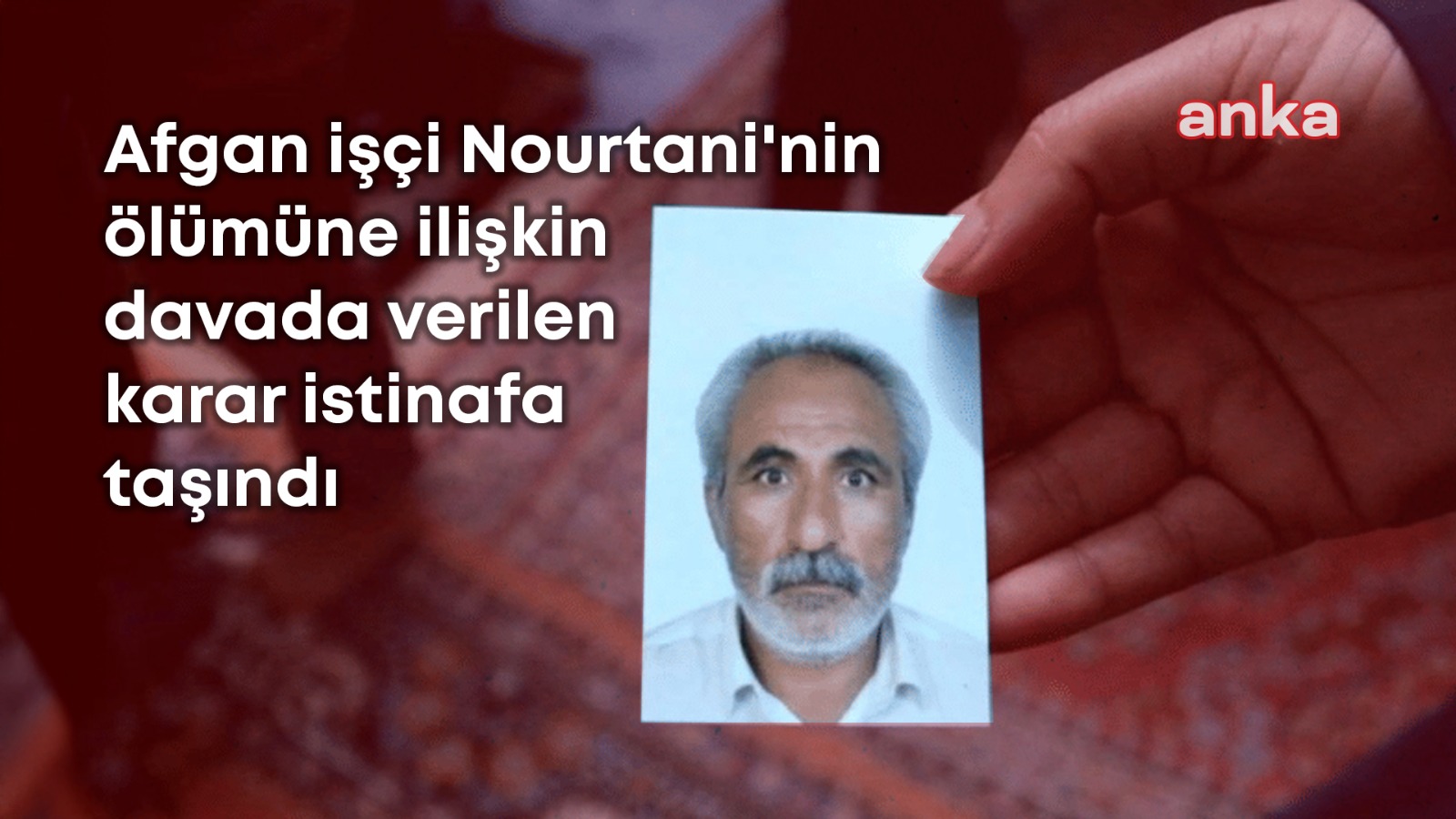 Afgan işçi Nourtani'nin ölümüne ilişkin davada verilen karar “sol böbreği bulunmadığı tespiti değerlendirilsin” denilerek istinafa taşındı
