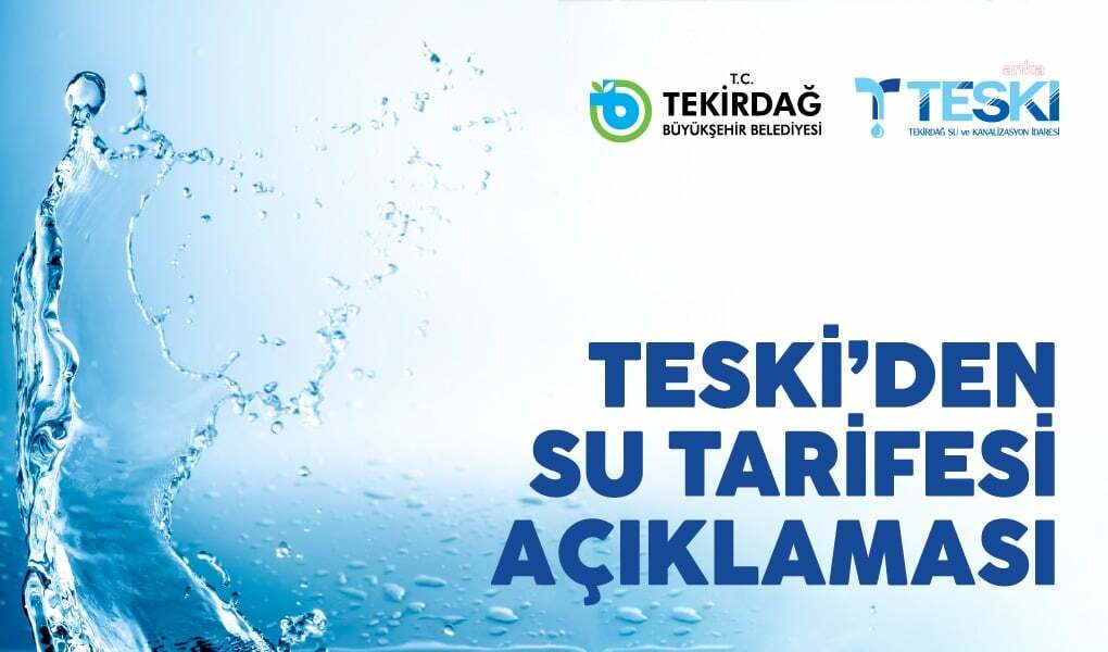 TESKİ’den su tarifesi açıklaması: "İçme suyunun üretim maliyeti 96 liraya ulaşmasına karşın vatandaşlara 53,46 lira bedelle sunuluyor"